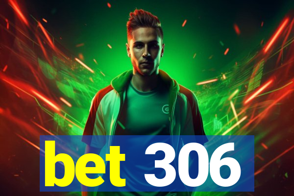 bet 306